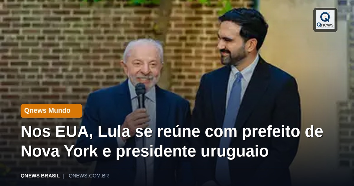 Nos EUA, Lula se reúne com prefeito de Nova York e presidente uruguaio