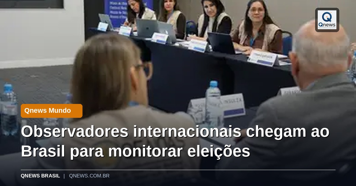 Observadores internacionais chegam ao Brasil para monitorar eleições