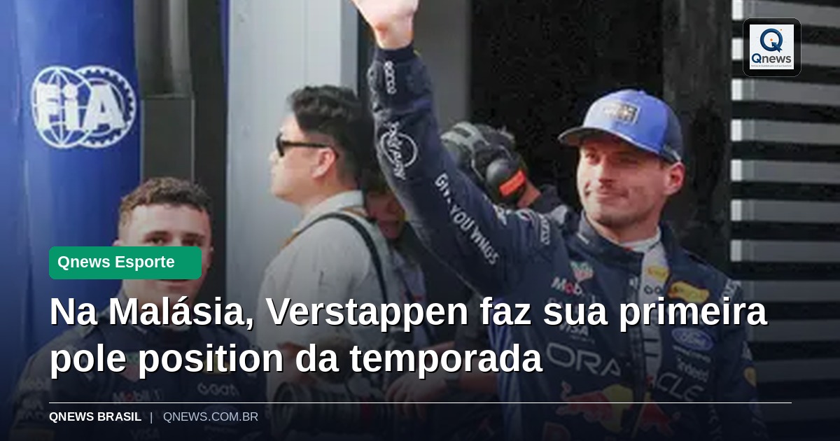 Na Malásia, Verstappen faz sua primeira pole position da temporada